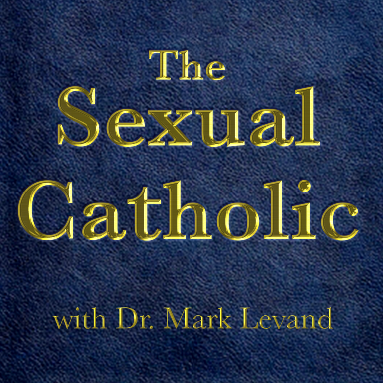 The Sexual Catholic Podcast Mark Levand Phd Cse S Mches